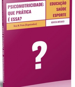 Psicomotricidade: Que Prática é essa ?